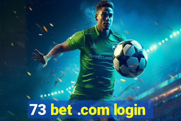 73 bet .com login